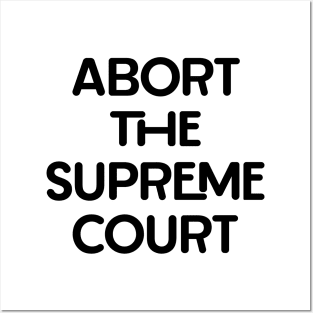 Abort the Supreme Court Posters and Art